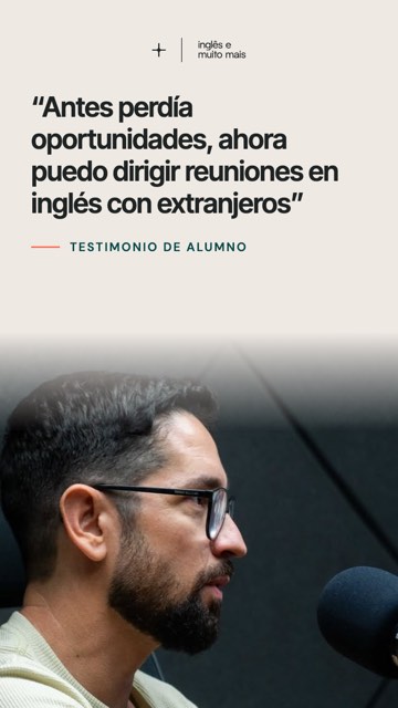 Antes perdía oportunidades, ahora puedo dirigir reuniones en inglés con extranjeros